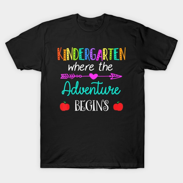 Kindergarten Where The Adventure Begins Shirt Kinder Teacher T-Shirt T-Shirt