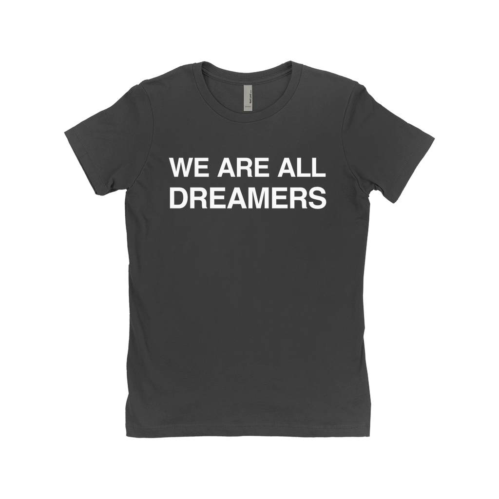 Ladies' Boyfriend We Are All Dreamers Worn By Shirt, Classic Style T-Shirts, Premium New Shirt