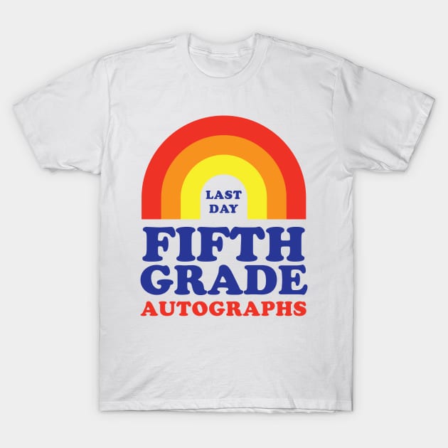 Last Day Of School Autograph Fifth Grade Signing Rainbow T-Shirt