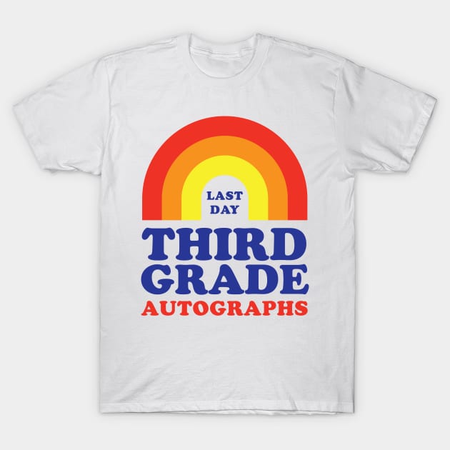 Last Day Of School Autograph Third Grade Signing Rainbow T-Shirt