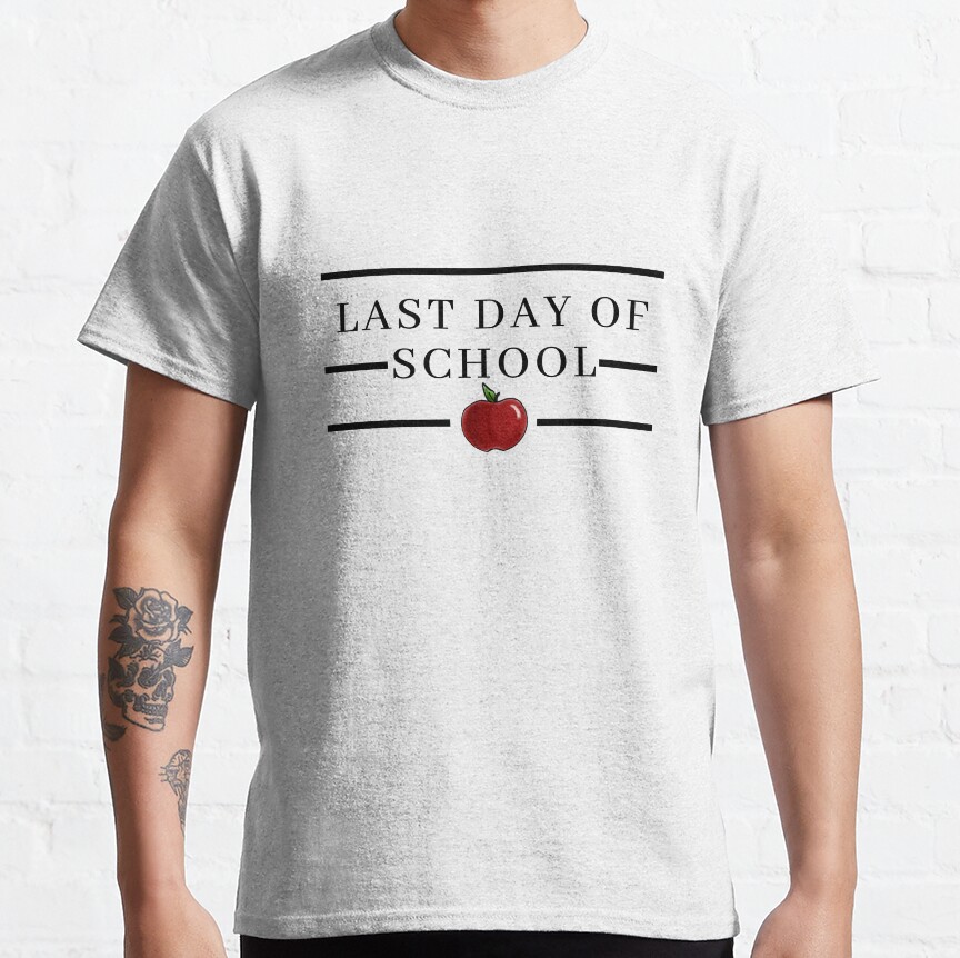 Last Day Of School With Red Apple Classic T-Shirt