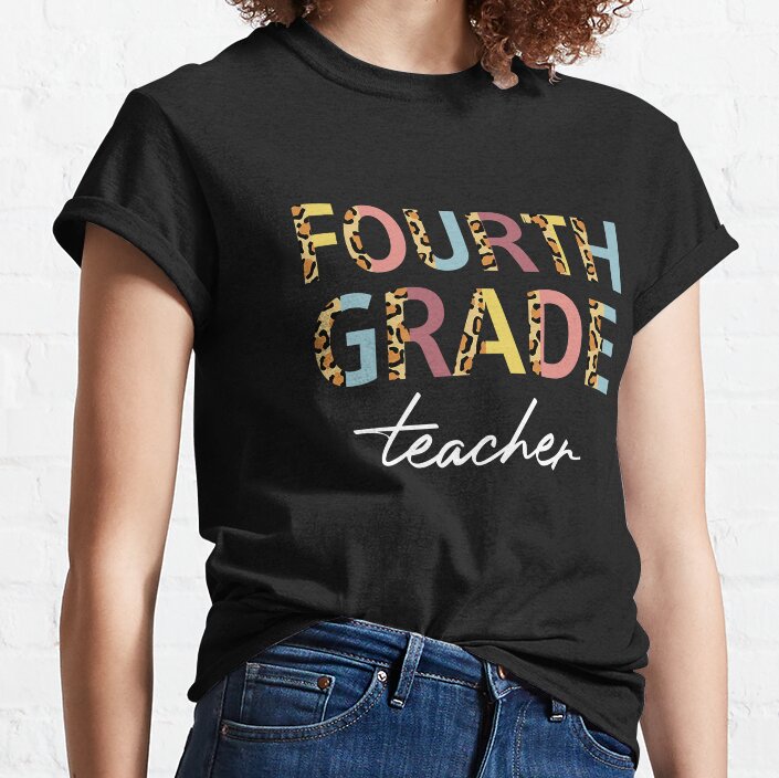 Leopard 4Th Grade Teacher Fourth Grade Back To School Classic T-Shirt