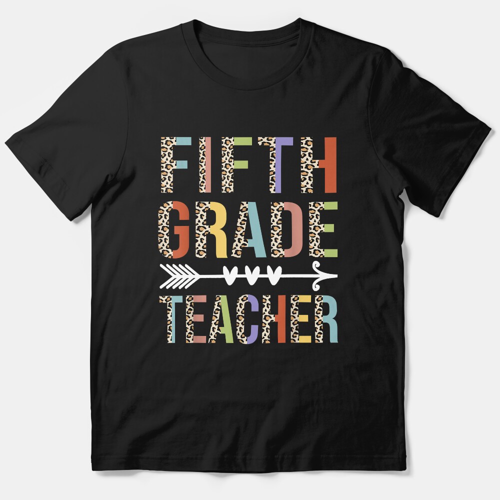 Leopard Fifth Grade Teacher Back To School Teach Lover Essential T-Shirt