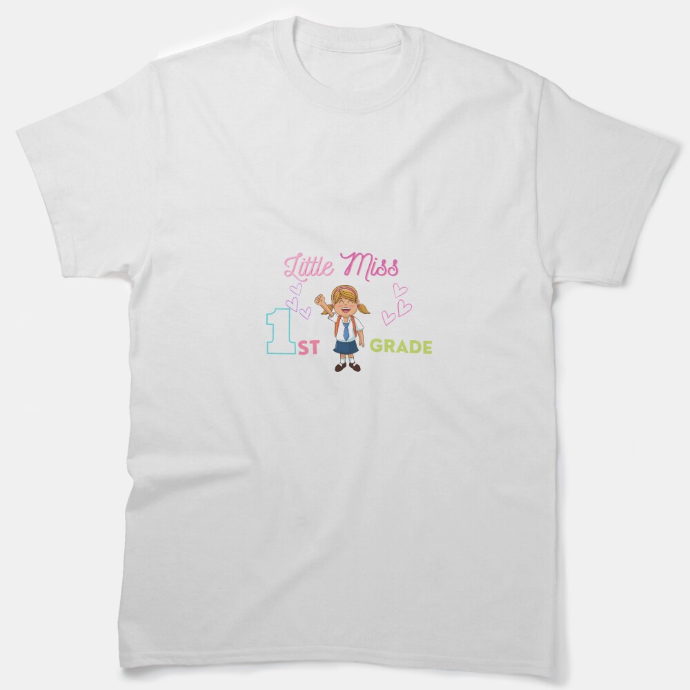 Little Miss 1St Grade, Love School, Just Start The Adventure Classic T-Shirt