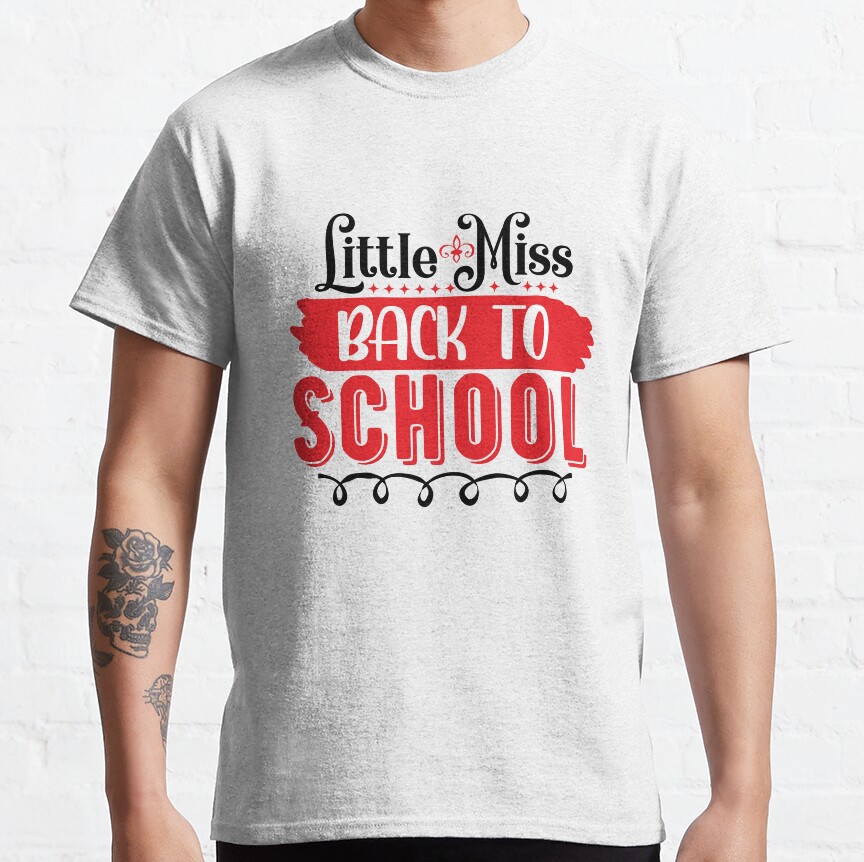 Little Miss Back To School- Back To School Vibes Classic T-Shirt