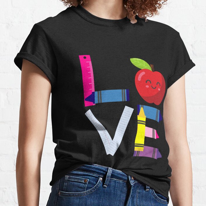 Love, Gift For Teacher, Back To School Classic T-Shirt