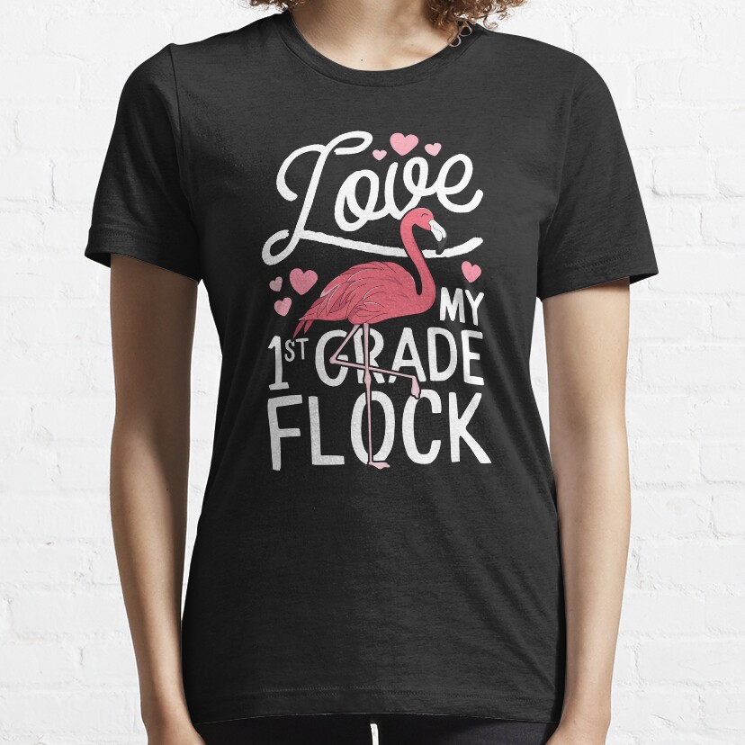 Love My 1St Grade Flock Flamingo Teacher Elementary Gift Essential T-Shirt