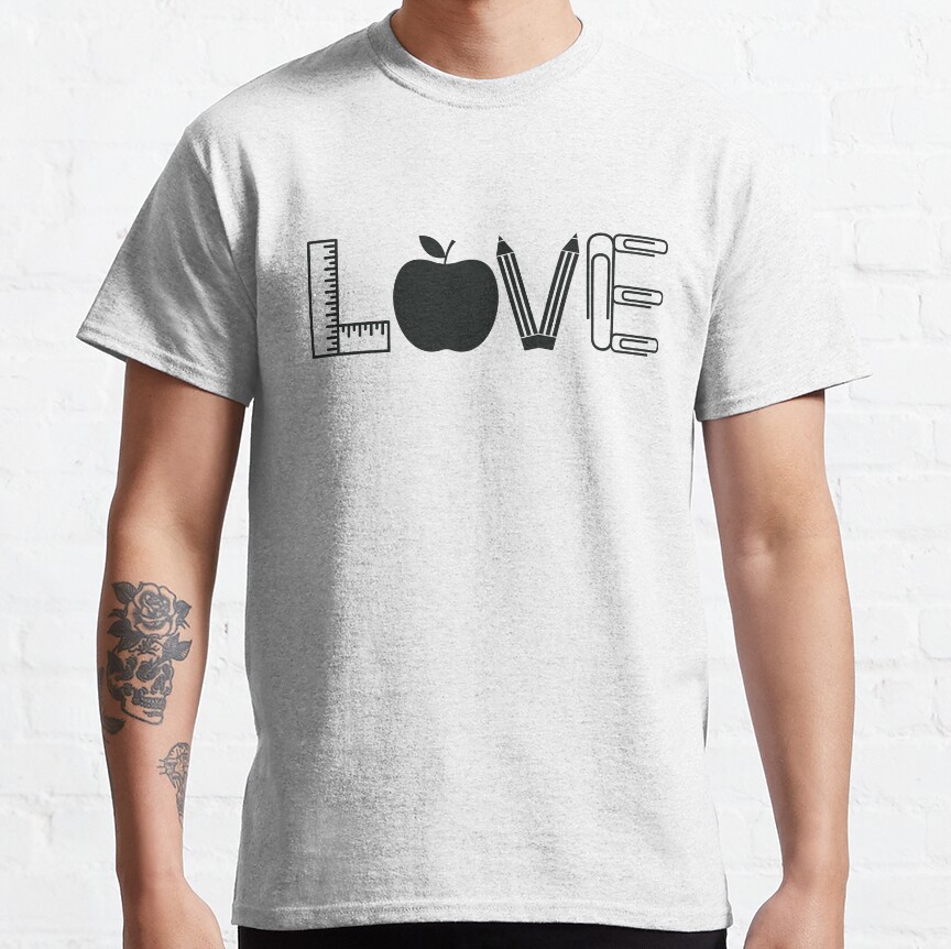 Love - Teacher Quote/Gift (Black) Classic T-Shirt