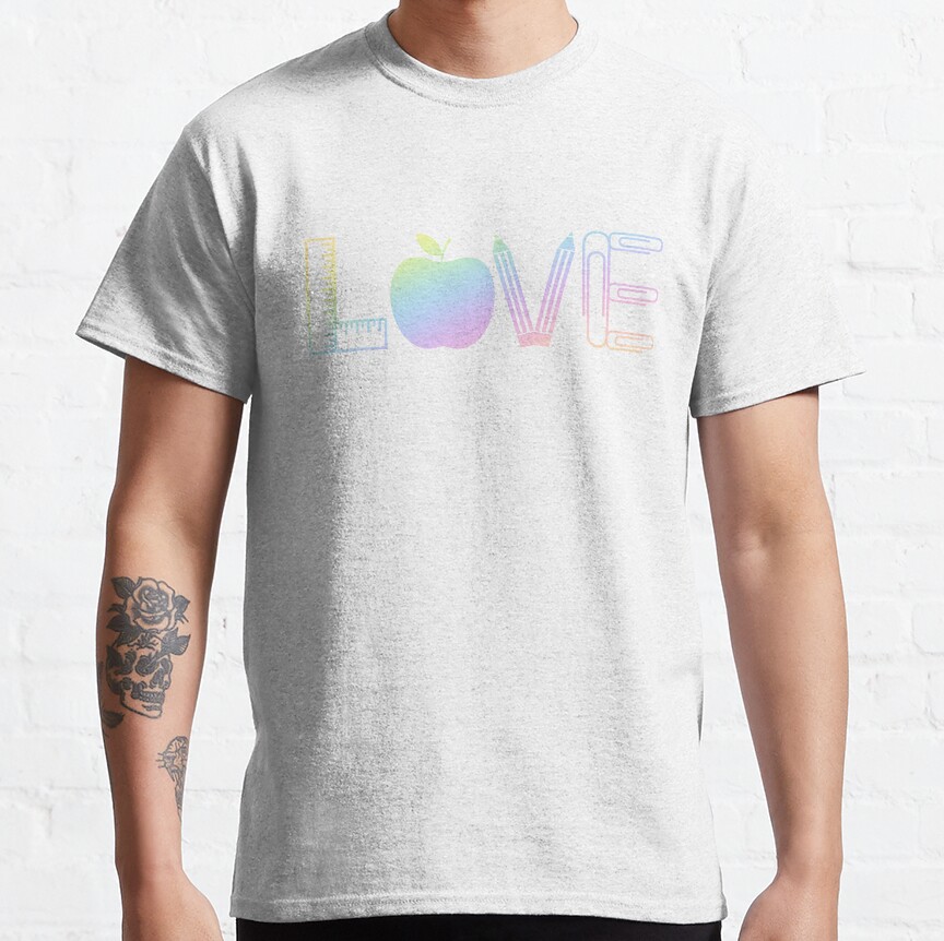 Love - Teacher Quote/Gift Classic T-Shirt