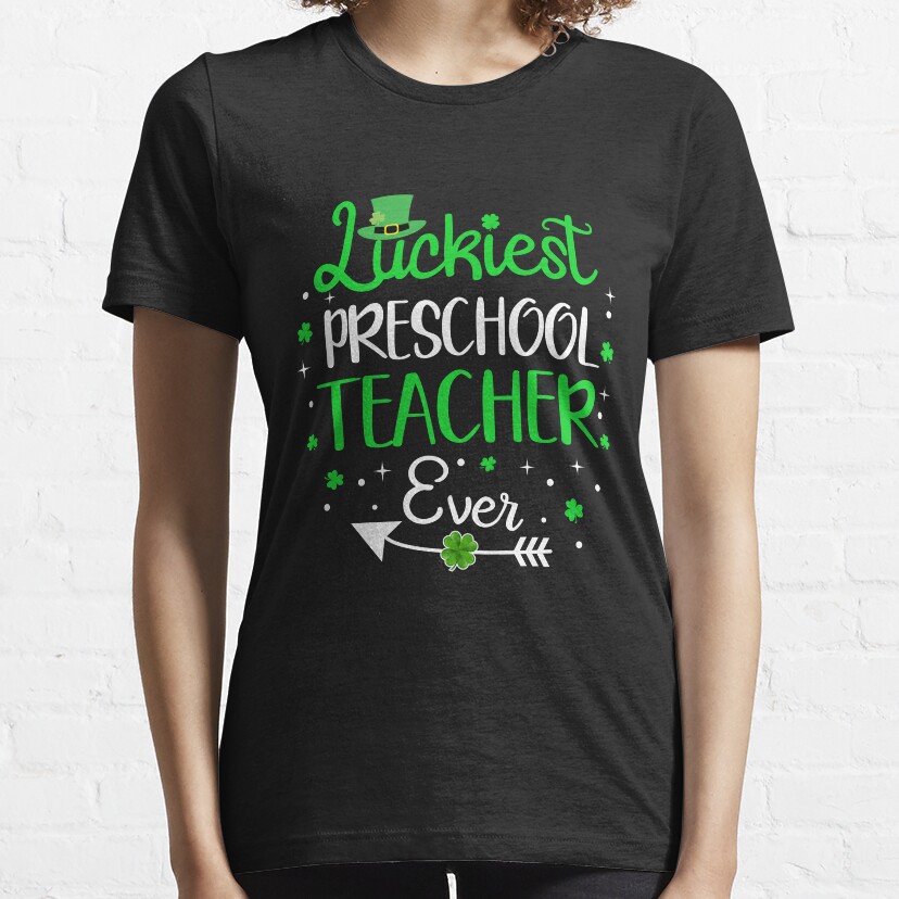 Luckiest Preschool Teacher Ever Funny St Patrick'S Day Gift Essential T-Shirt