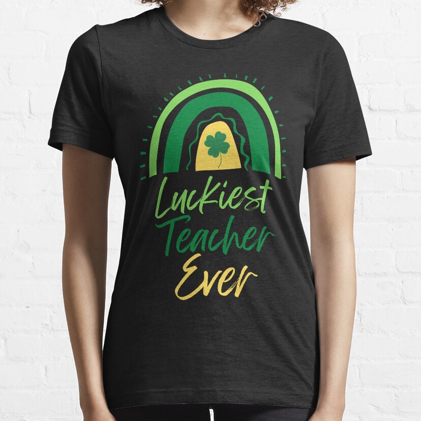 Luckiest Teacher Ever, St Patricks Day, Gift For Teachers Essential T-Shirt