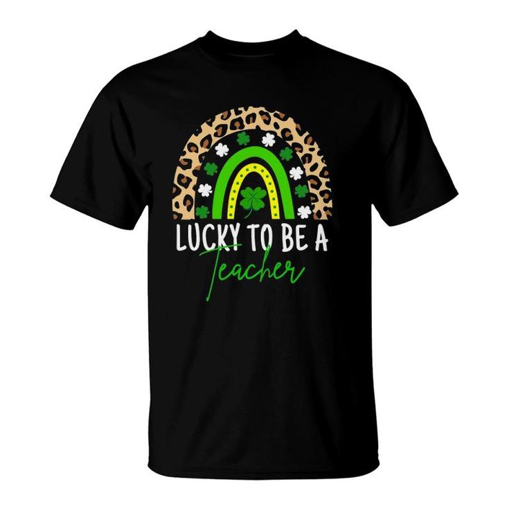 Lucky To Be A Teacher Rainbow Teacher St Patrick'S Day T-Shirt