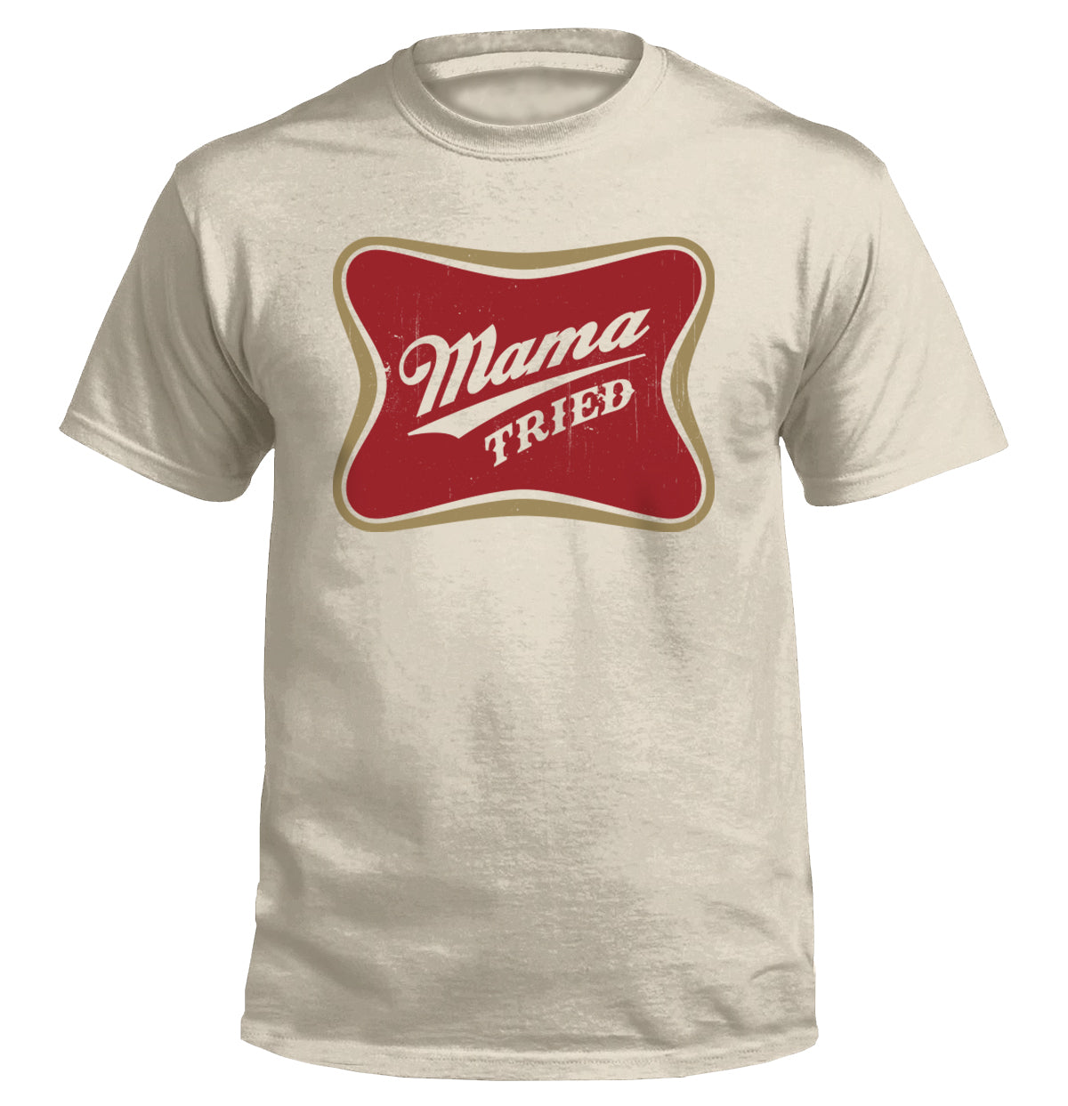 Mama Tried Shirt, Premium Shirt