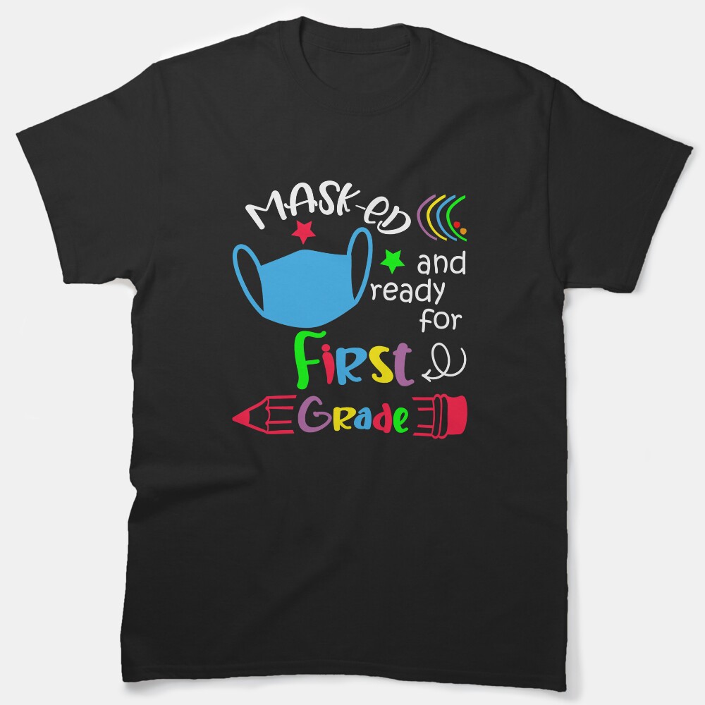 Masked And Ready For First Grade Classic T-Shirt