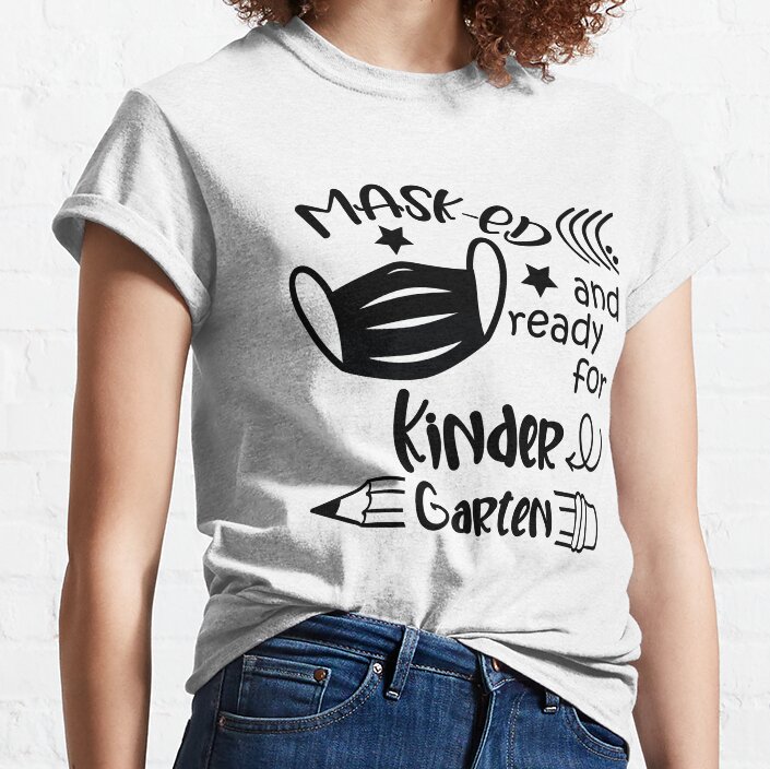Masked And Ready For Kindergarten Classic T-Shirt