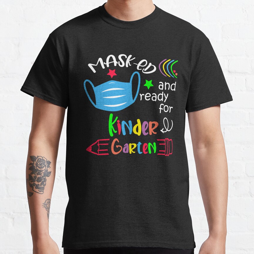 Masked And Ready For Kindergarten Classic T-Shirt