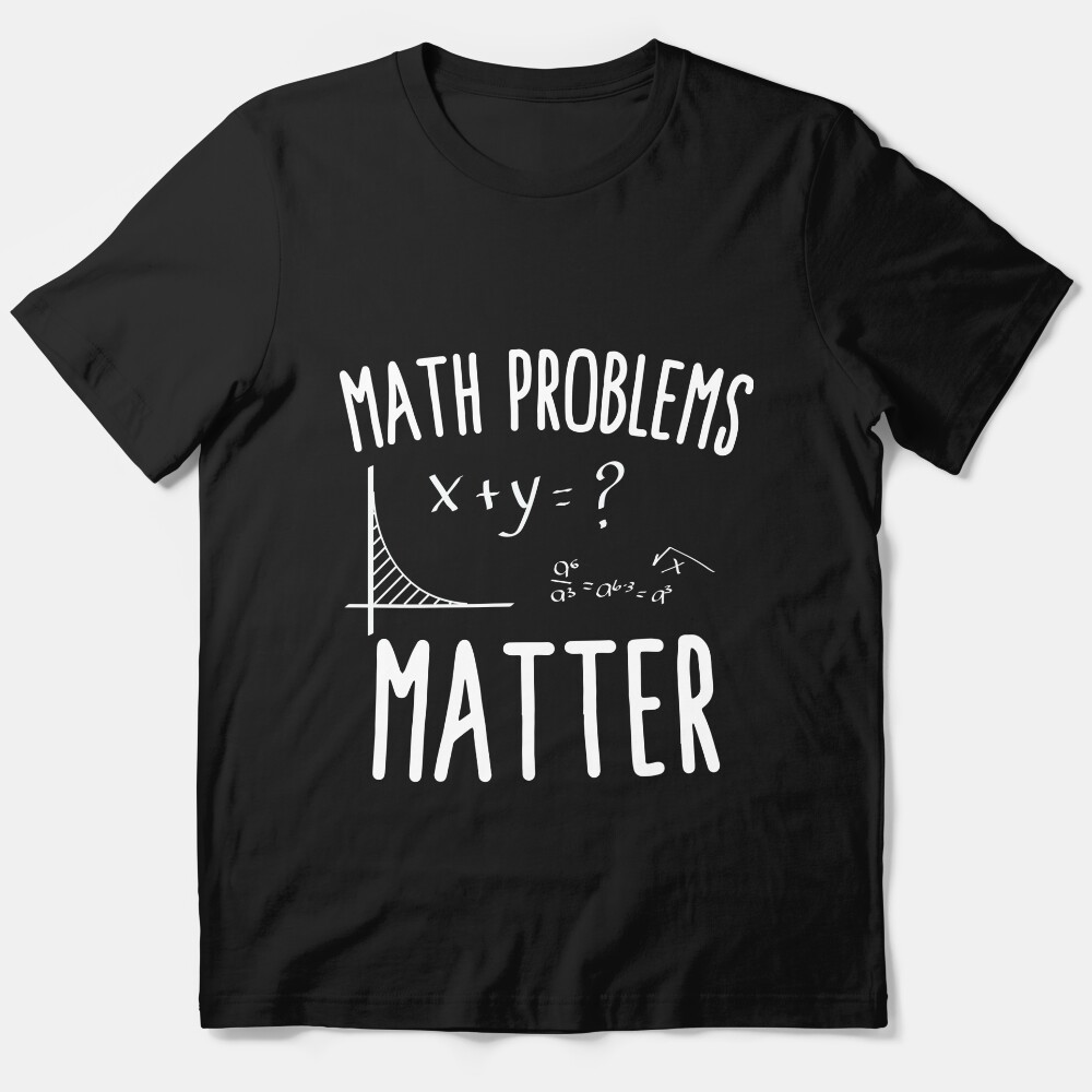 Math Problems Matter Essential T-Shirt