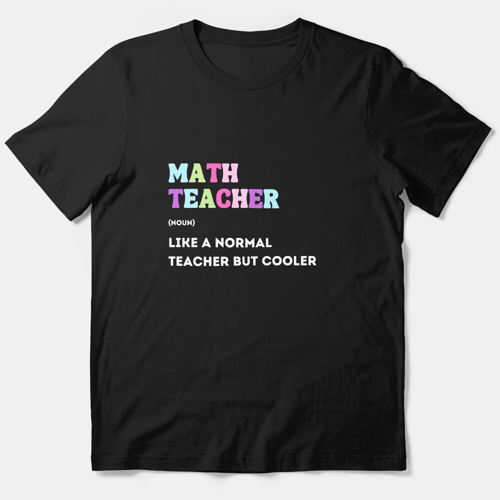 Math Teacher Cooler Teacher | Lowest Price On Site Essential T-Shirt