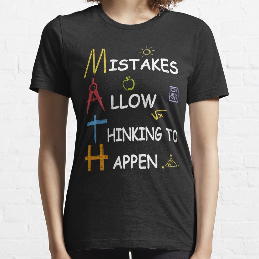 Math Teacher Mistakes Allow Thinking To Happen Essential T-Shirt