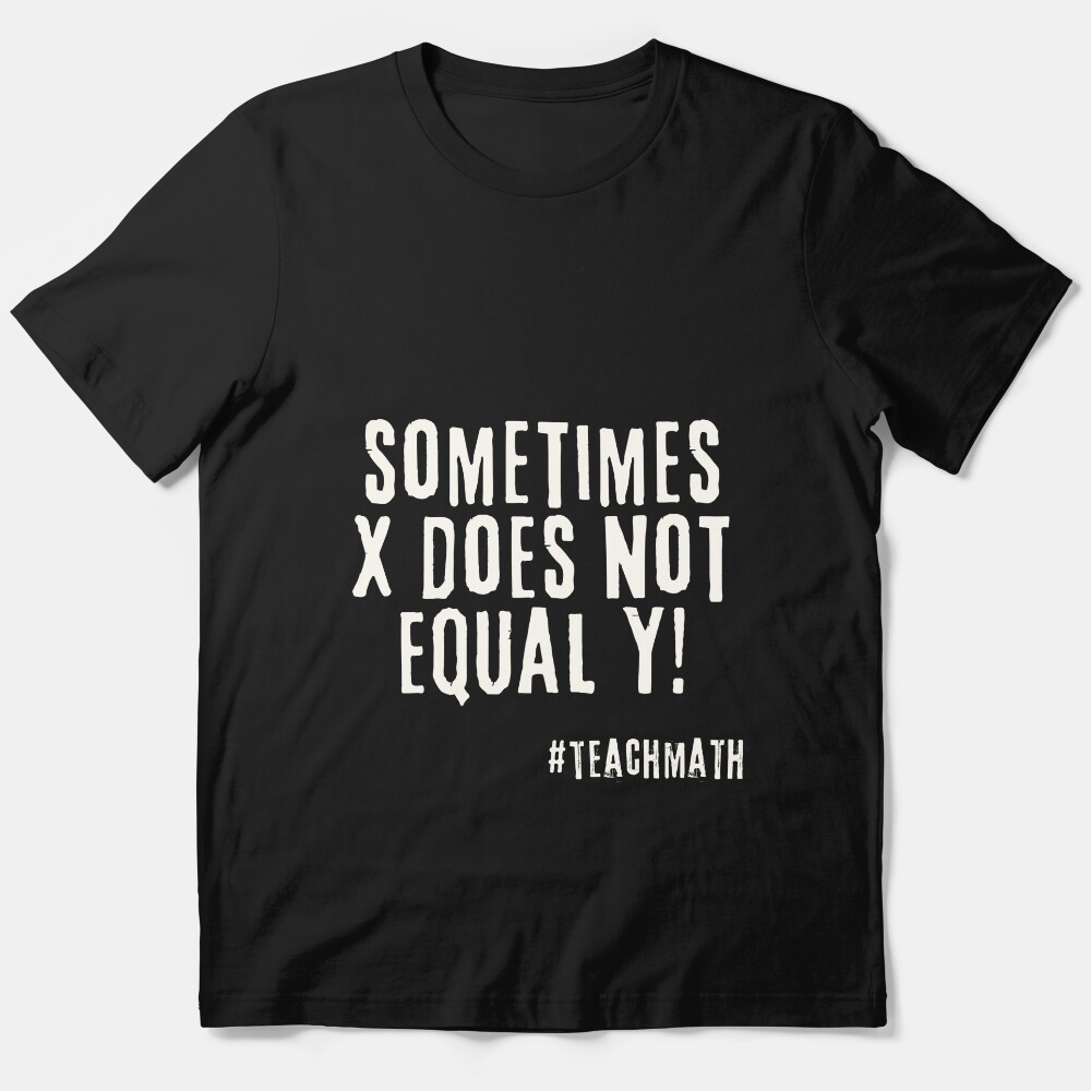 Math Teacher Quote Essential T-Shirt