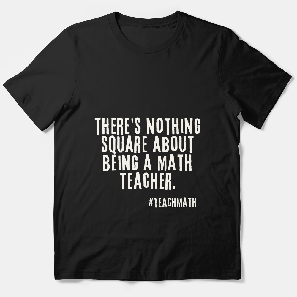 Math Teacher Quote Essential T-Shirt