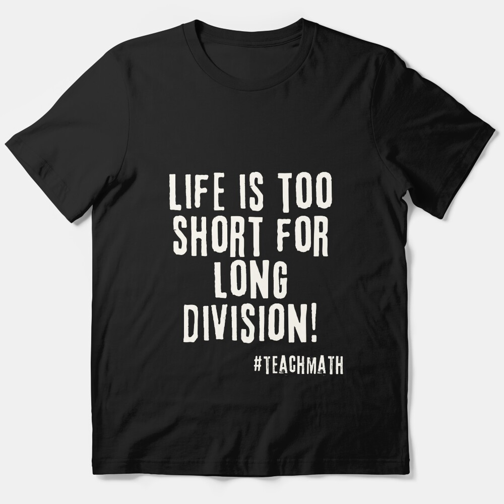 Math Teacher Quote Essential T-Shirt