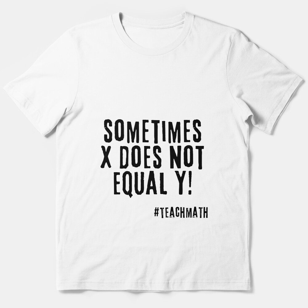 Math Teacher Quote Essential T-Shirt