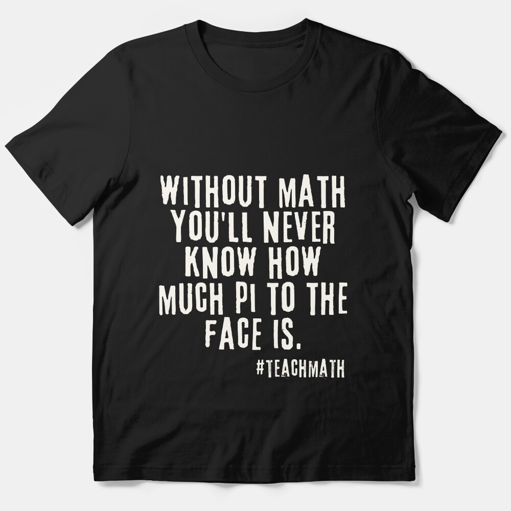 Math Teacher Quote Essential T-Shirt