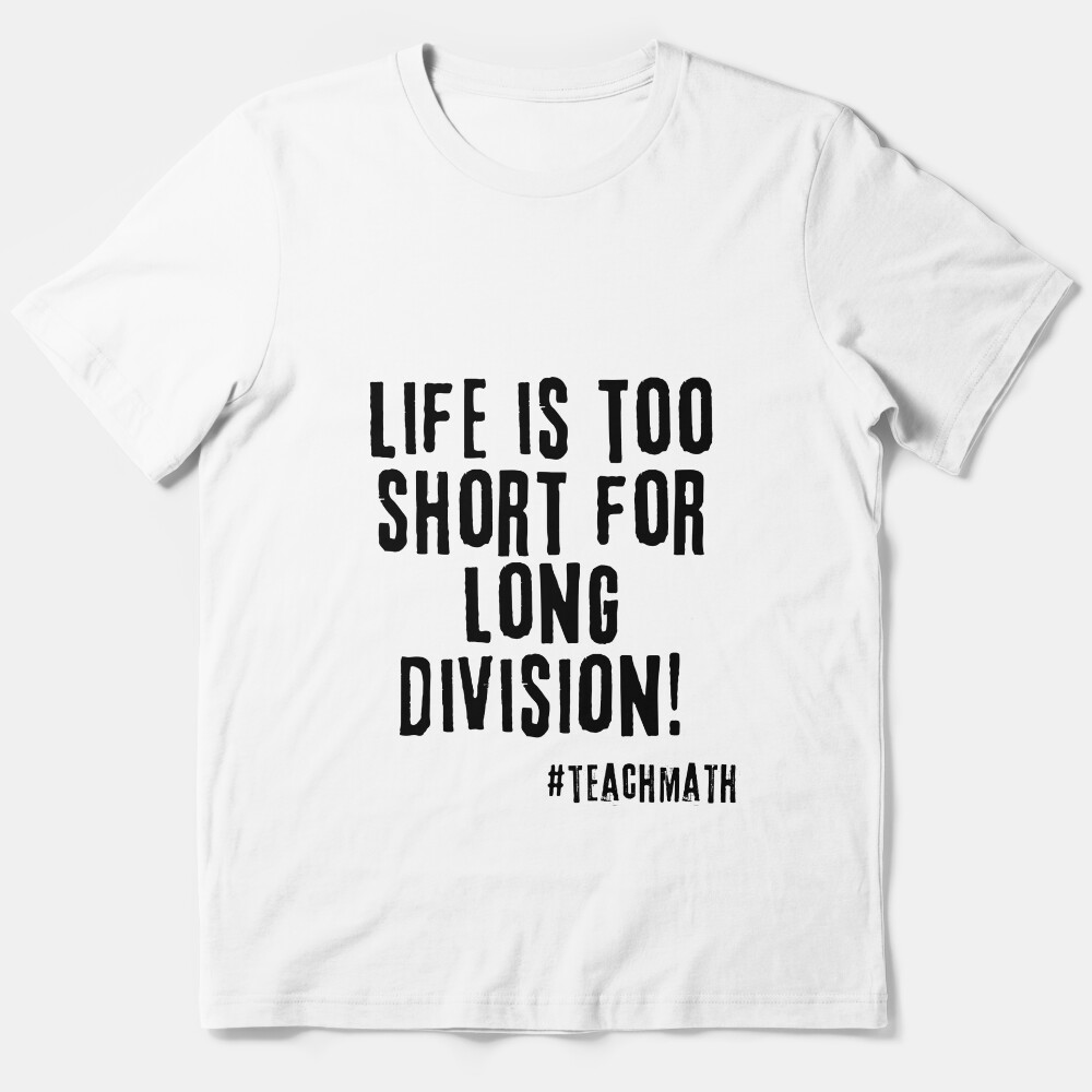 Math Teacher Quote Essential T-Shirt