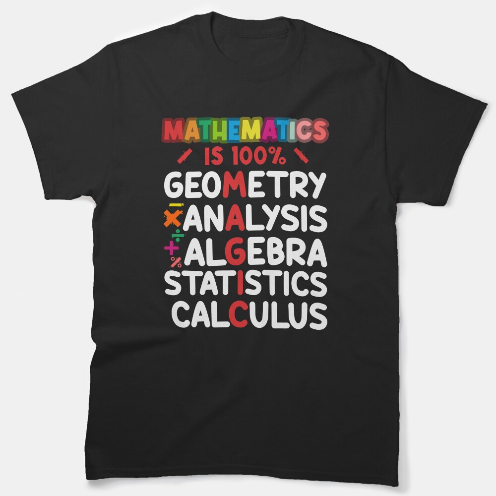 Mathematics Teachers School Quote Teacher Appreciation Gift Idea For Teachers Mentors Professors Educators Back To School Classic T-Shirt