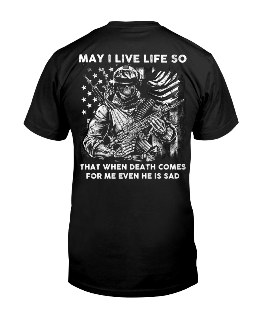 May I Live Life So That When Death Comes For Me Even He Is Sad Premium Tee, Classic Style T-Shirt