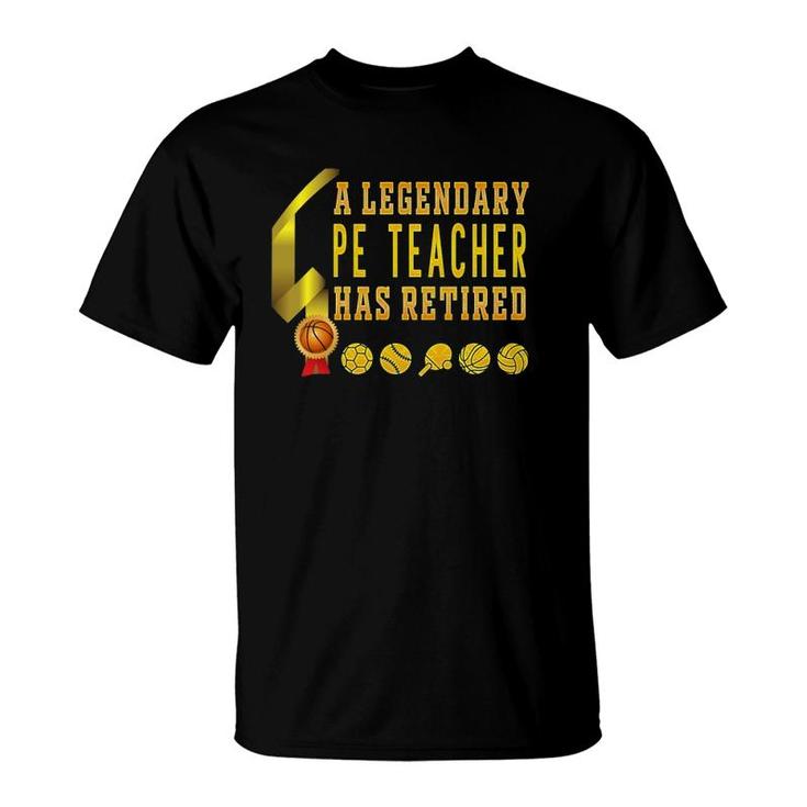 Mens A Legendary Pe Teacher Has Retired Phys Ed Pe Retirement Gym T-Shirt