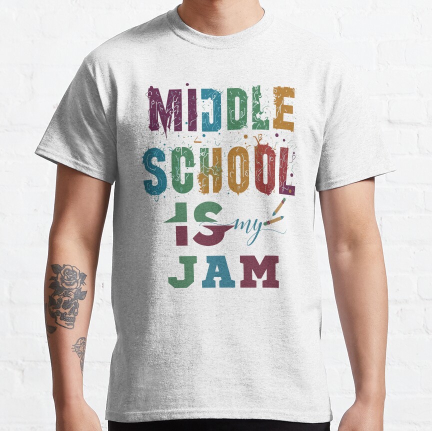 Middle School Is My Jam, Funny Back To School Teachers Classic T-Shirt