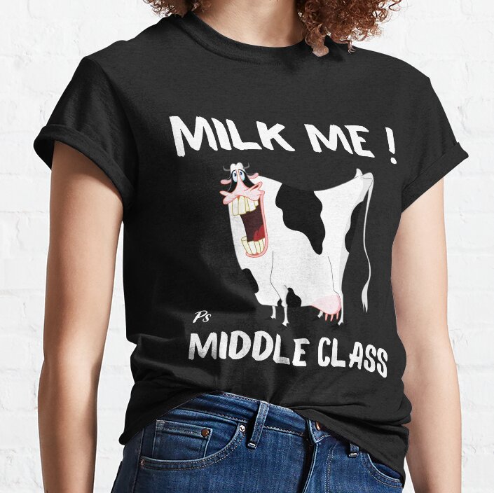 Milk Me , Ps Middle Class Classic T-Shirt