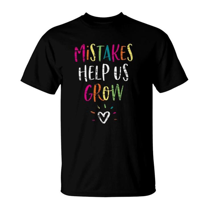 Mistakes Help Us Grow - Growth Mindset Teacher T-Shirt