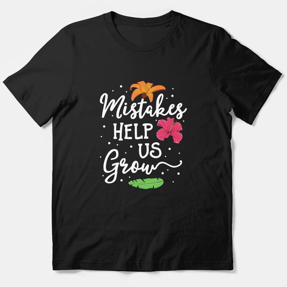 Mistakes Help Us Grow Teacher T-Shirt Kindness Mindset Essential T-Shirt