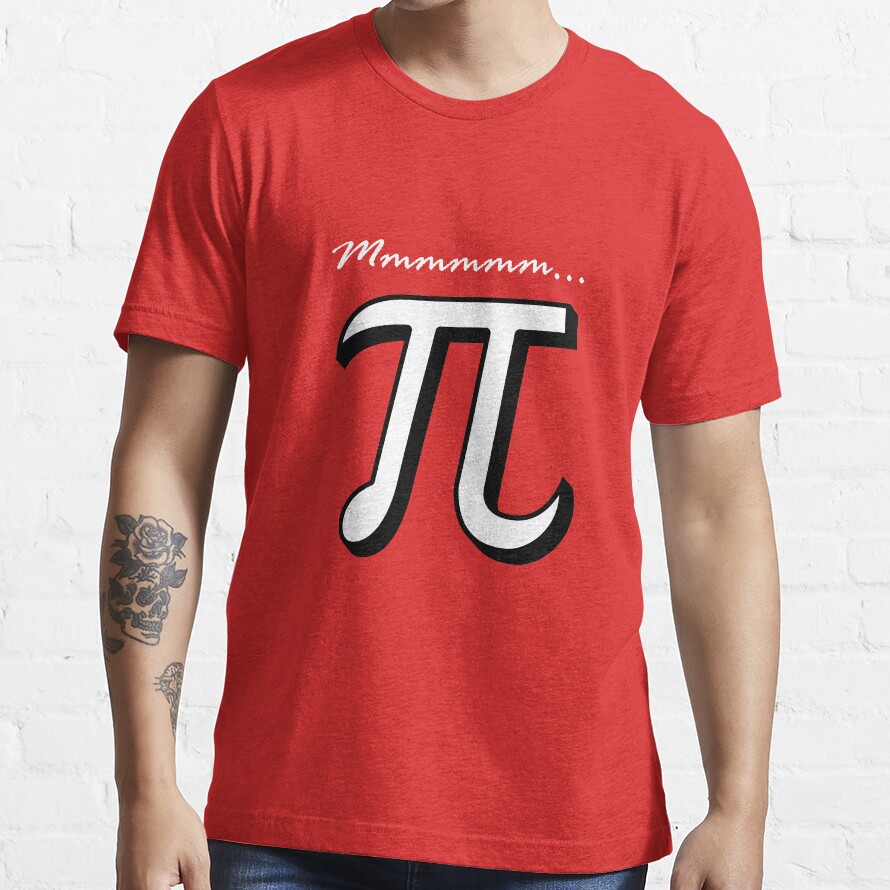 Mmm Pi, Funny Teacher T Shirt Essential T-Shirt