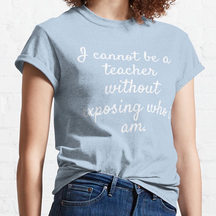 Motivational Teacher Quote - Teacher Gift/Present Classic T-Shirt