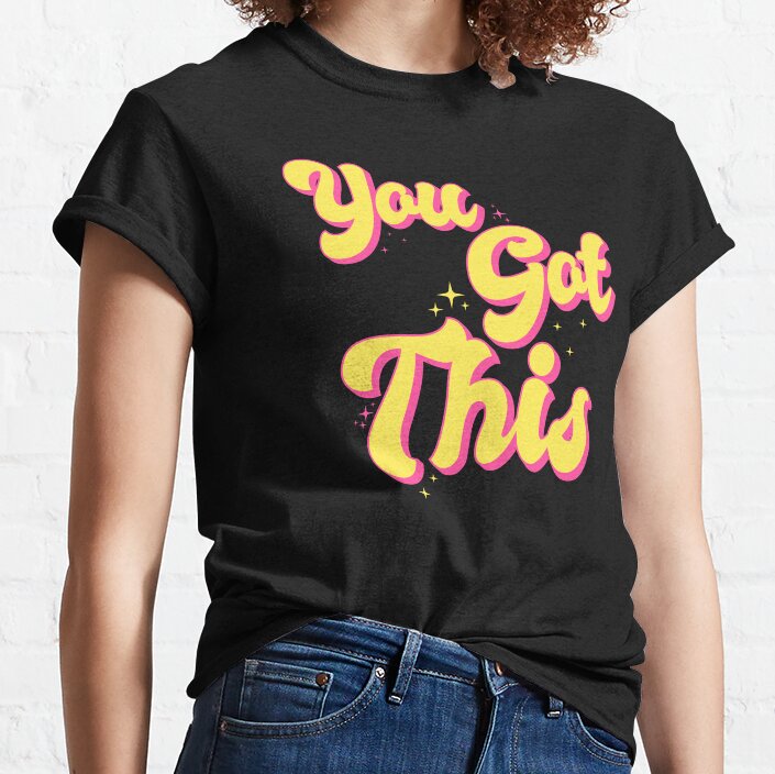 Motivational Testing Day Shirt Teacher Student You Got This Classic T-Shirt