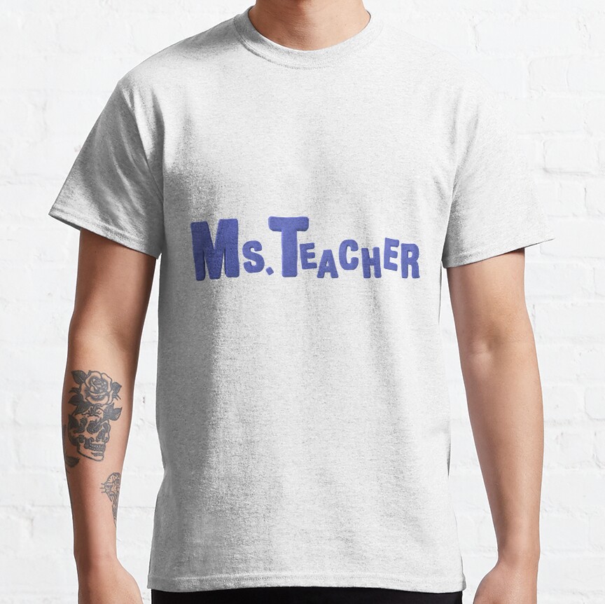 Ms. Teacher Classic T-Shirt
