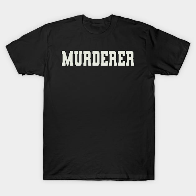 Murderer Word T-Shirt John Wayne Tee