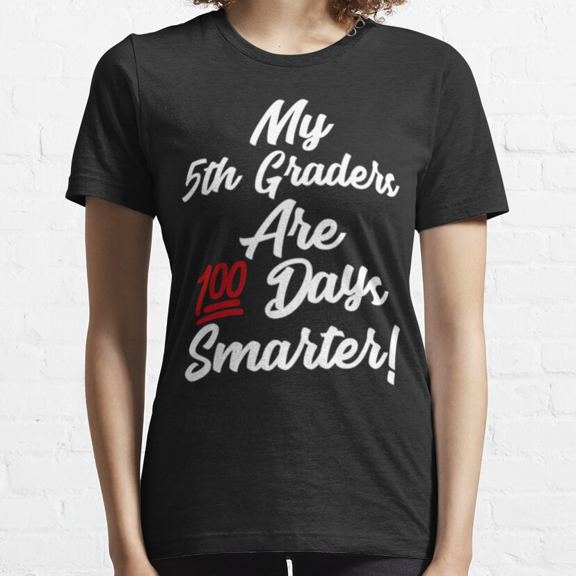 My 5Th Graders Are 100 Days Smarter Essential T-Shirt