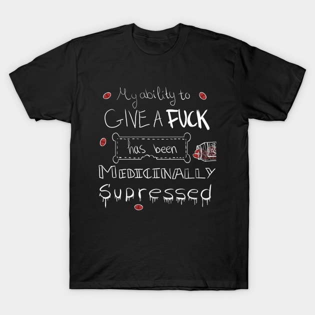My Ability To Give A F**K Has Been Medicinally Supressed T-Shirt Markiplier Tee