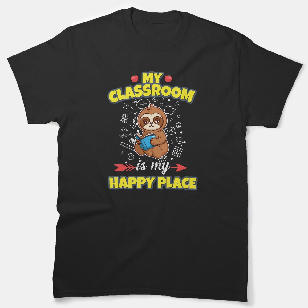 My Classroom Is My Happy Place Elementary Teacher Classic T-Shirt