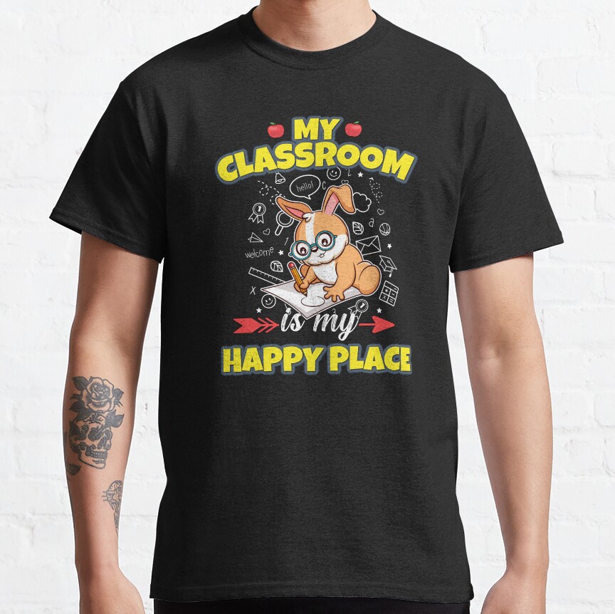 My Classroom Is My Happy Place Elementary Teacher Classic T-Shirt
