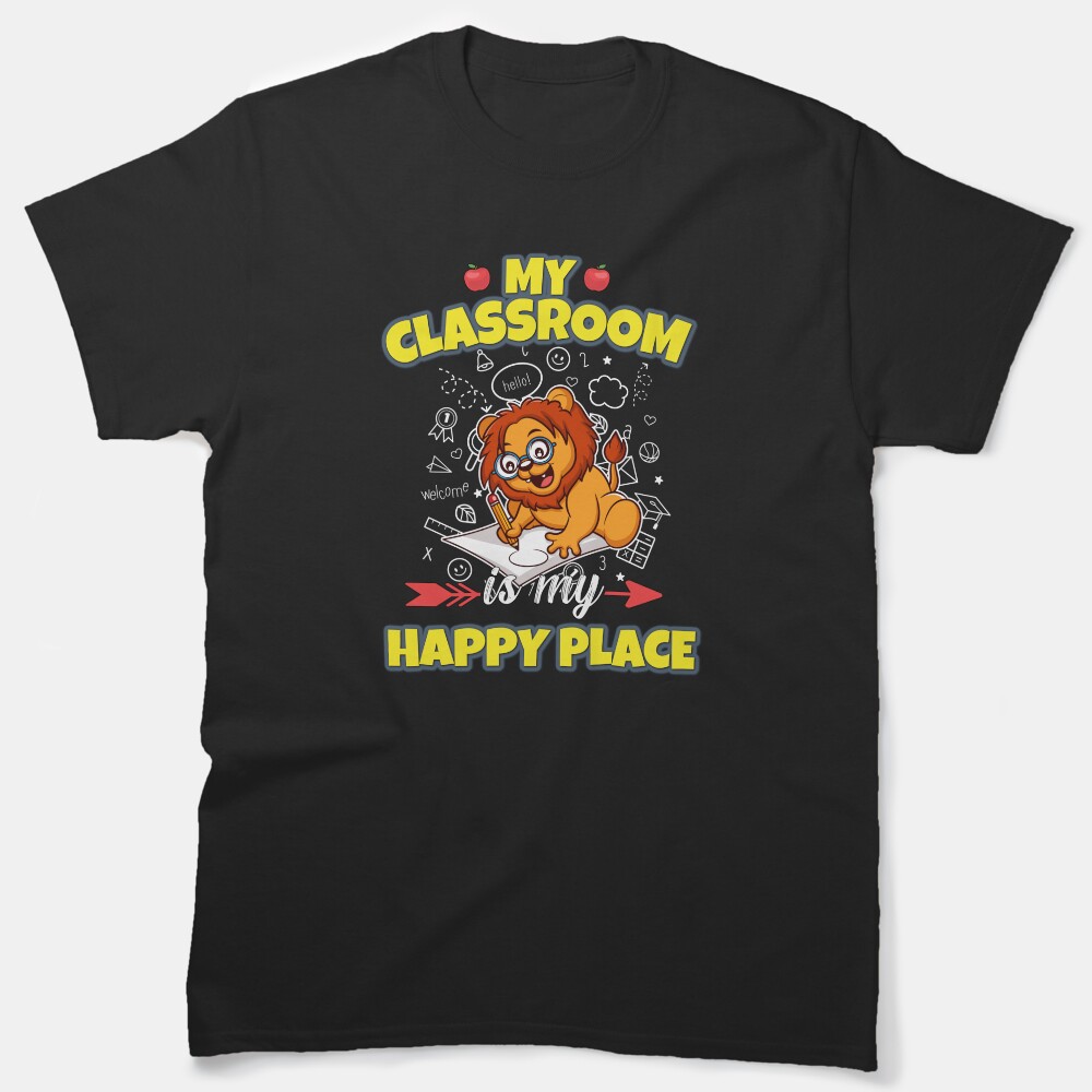 My Classroom Is My Happy Place Elementary Teacher Classic T-Shirt