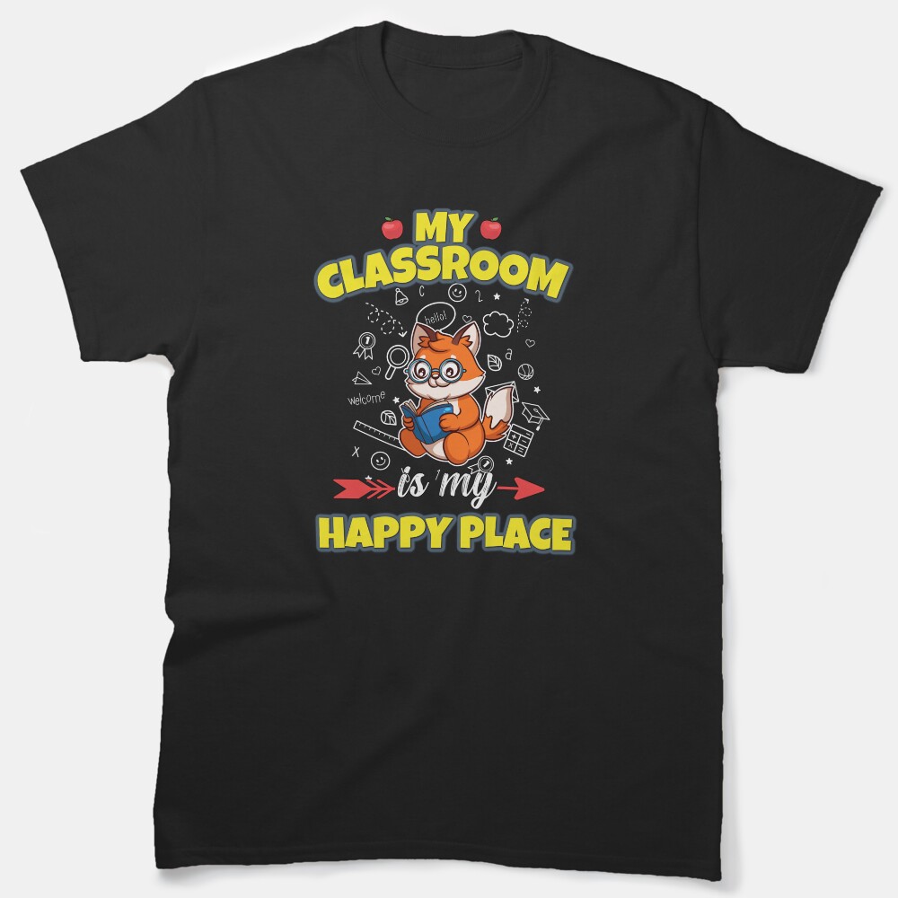 My Classroom Is My Happy Place Elementary Teacher Classic T-Shirt