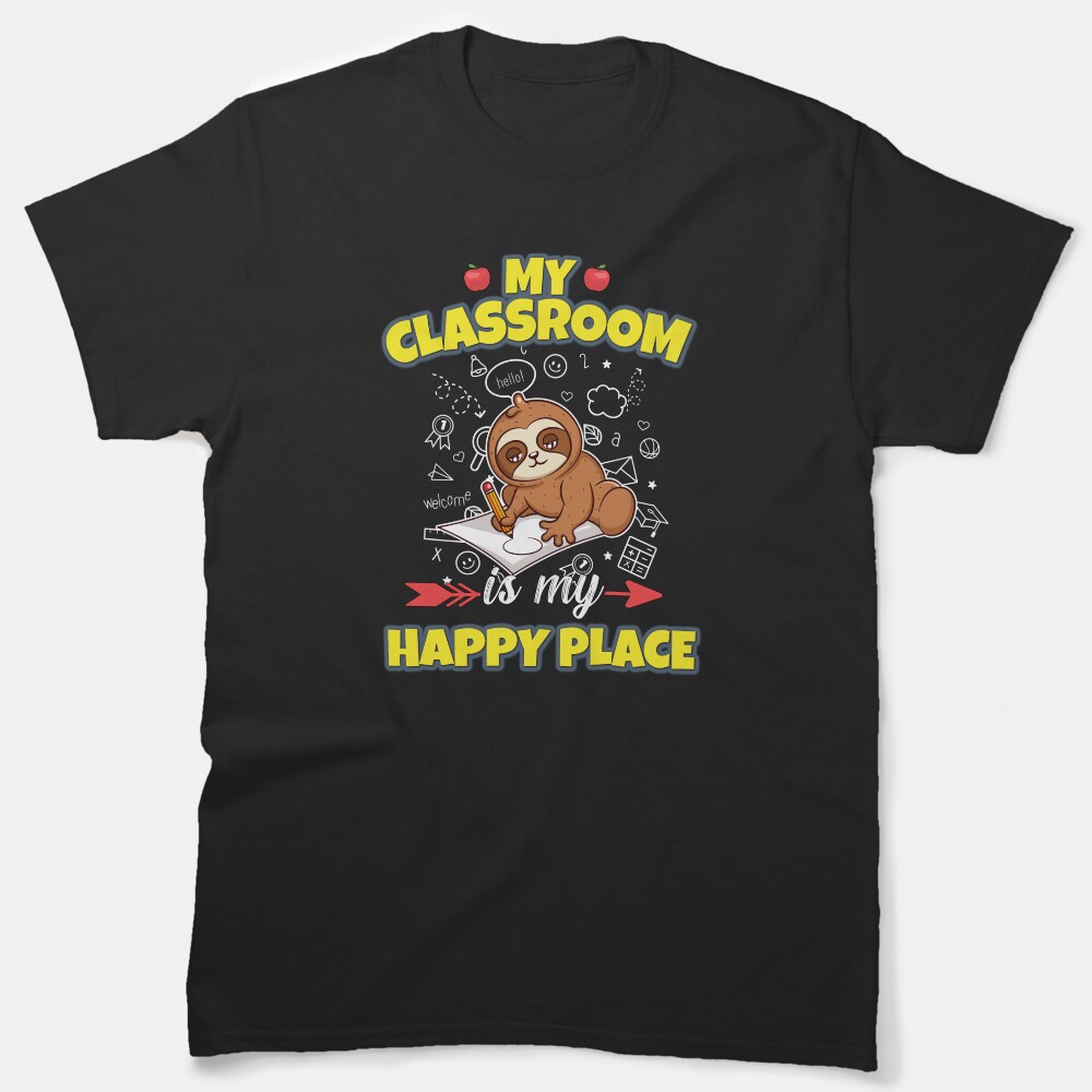 My Classroom Is My Happy Place Elementary Teacher Classic T-Shirt