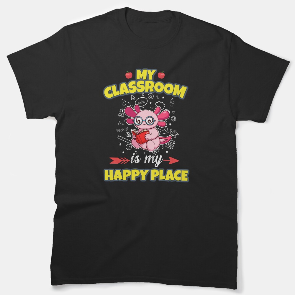 My Classroom Is My Happy Place Elementary Teacher Classic T-Shirt