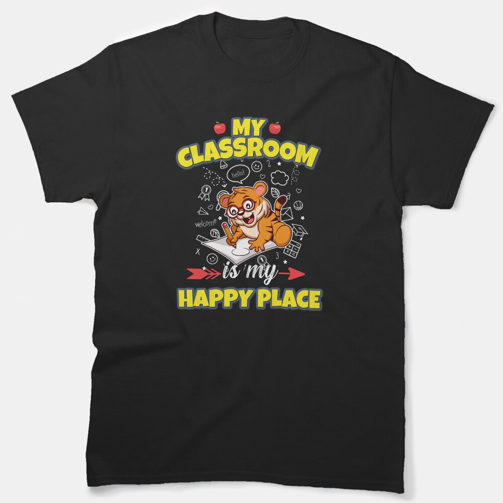 My Classroom Is My Happy Place Elementary Teacher Classic T-Shirt